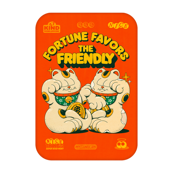 Fortune Favors the Friendly